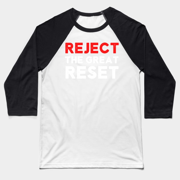 Reject the Great Reset - World Economic Conspiracy Theory Baseball T-Shirt by rawresh6